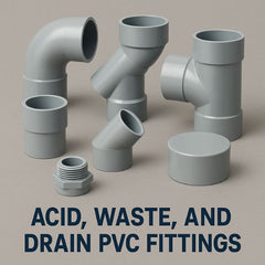 Acid, Waste and Drain PVC Fittings